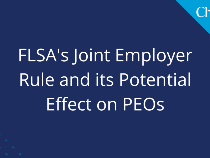 FLSA’s Joint Employer Rule and its Potential Effect on PEOs