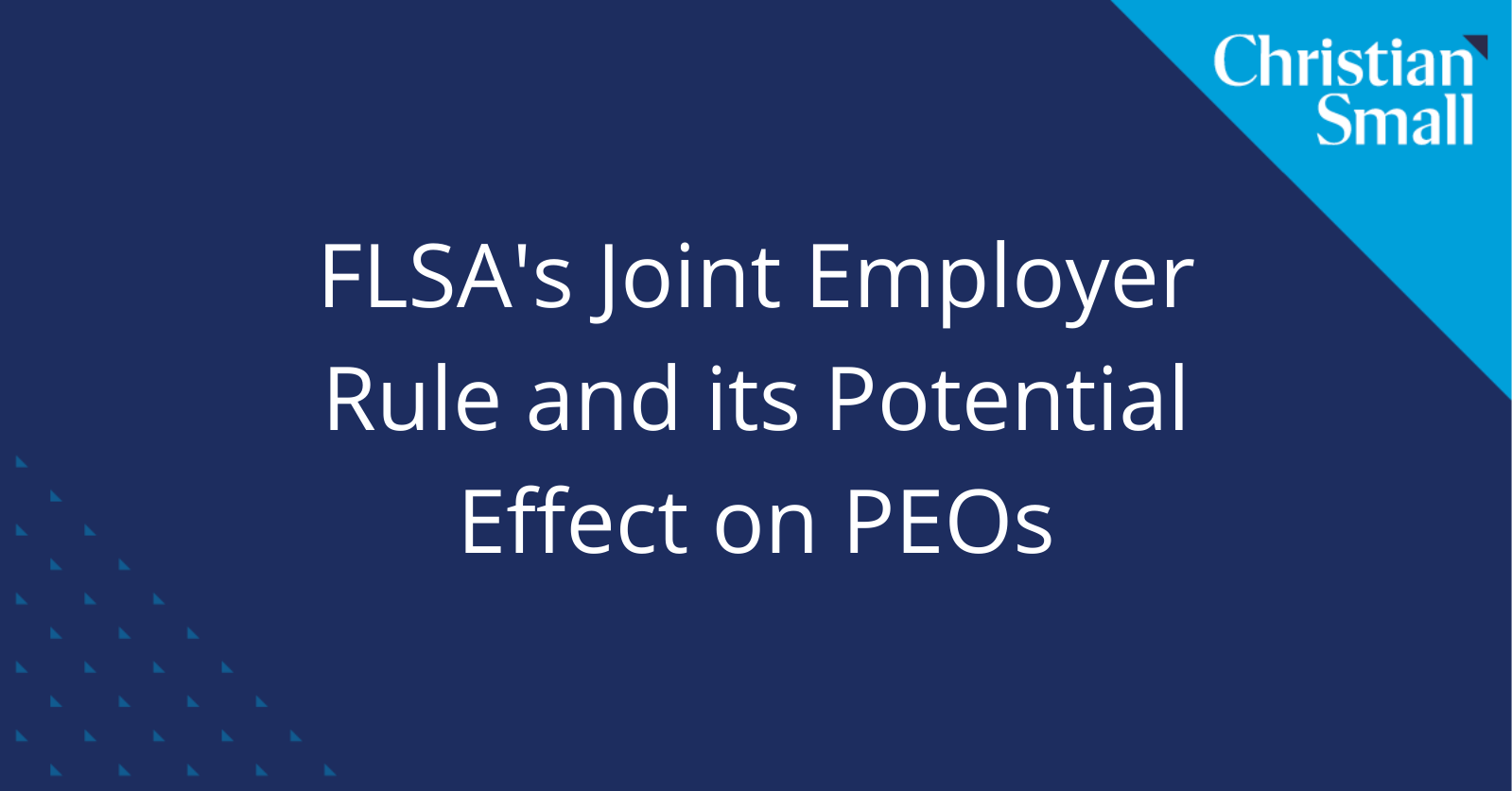 FLSA’s Joint Employer Rule and its Potential Effect on PEOs