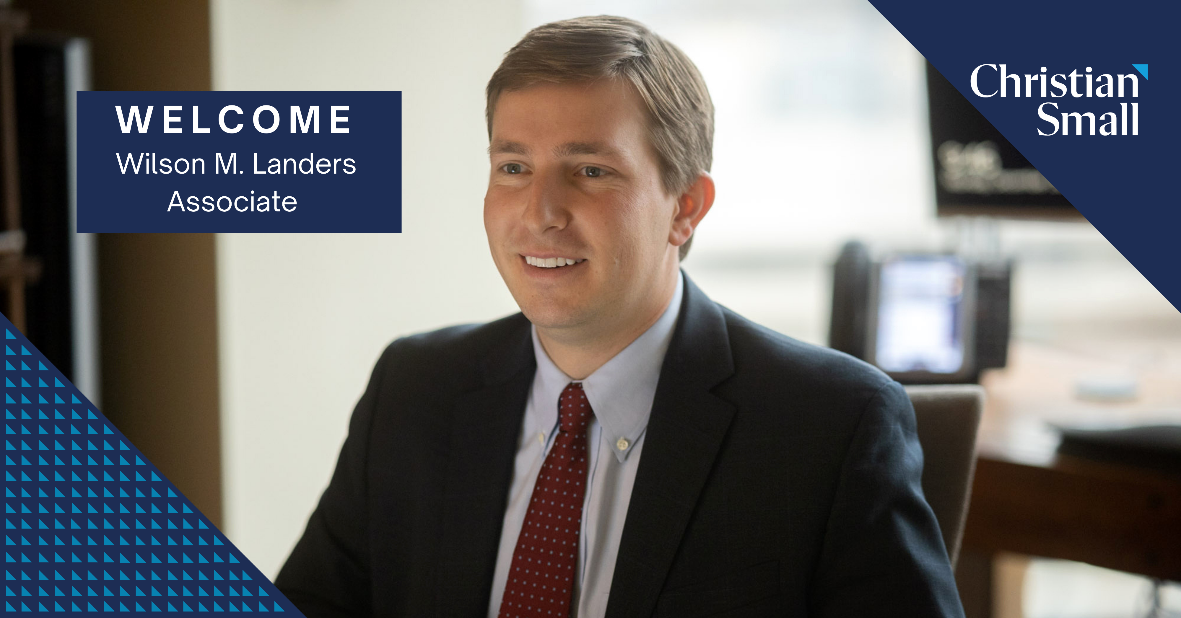 Wilson M. Landers Joins Christian & Small as Newest Associate in Birmingham Office