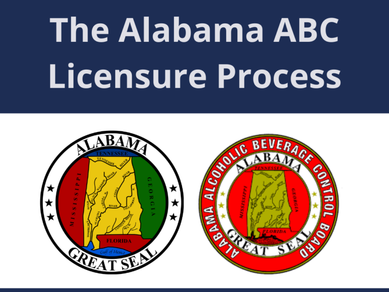 Part III: The Alabama Alcoholic Beverage Control Board Licensure Process