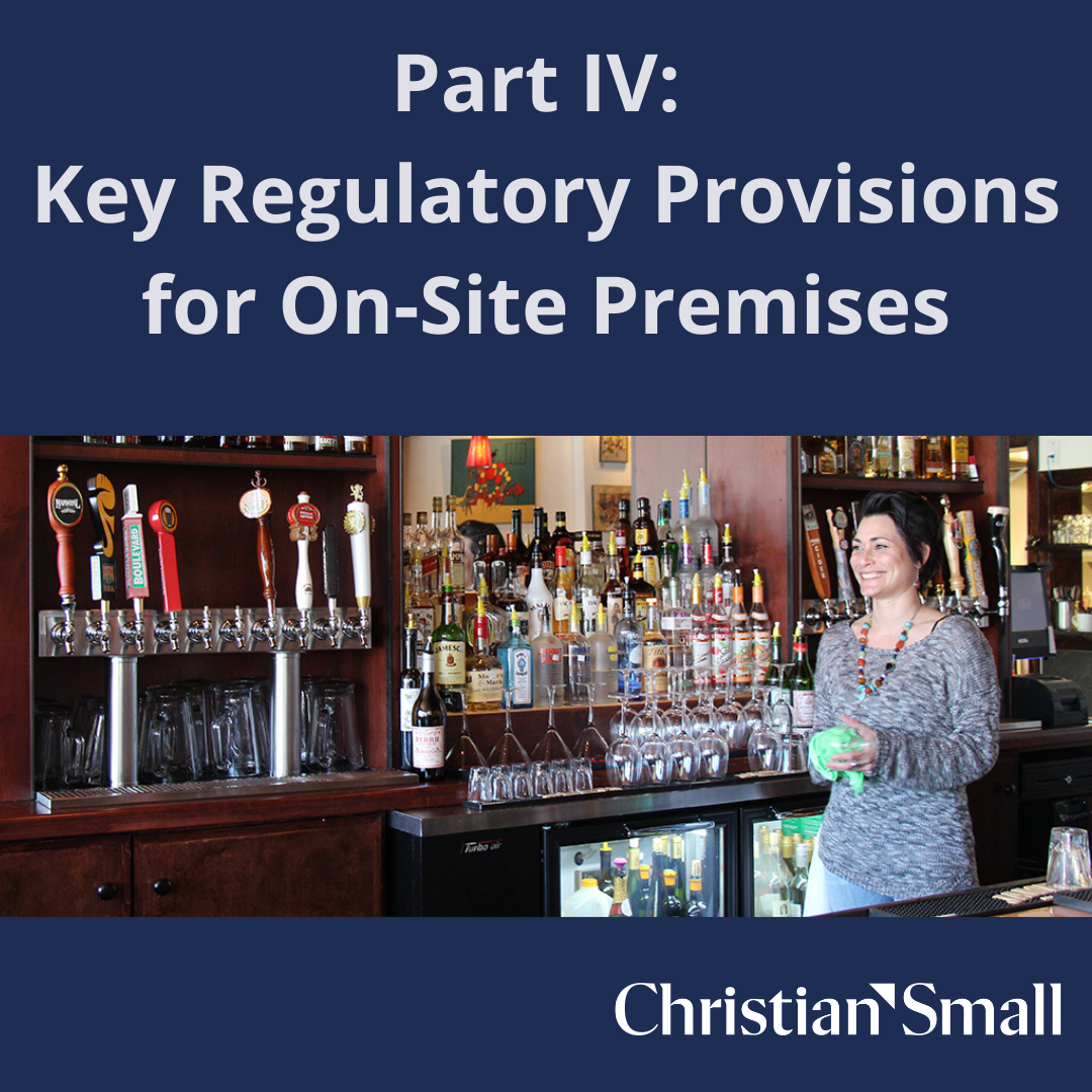 Part IV: Key Regulatory Provisions Applicable to On-Premises Licensees