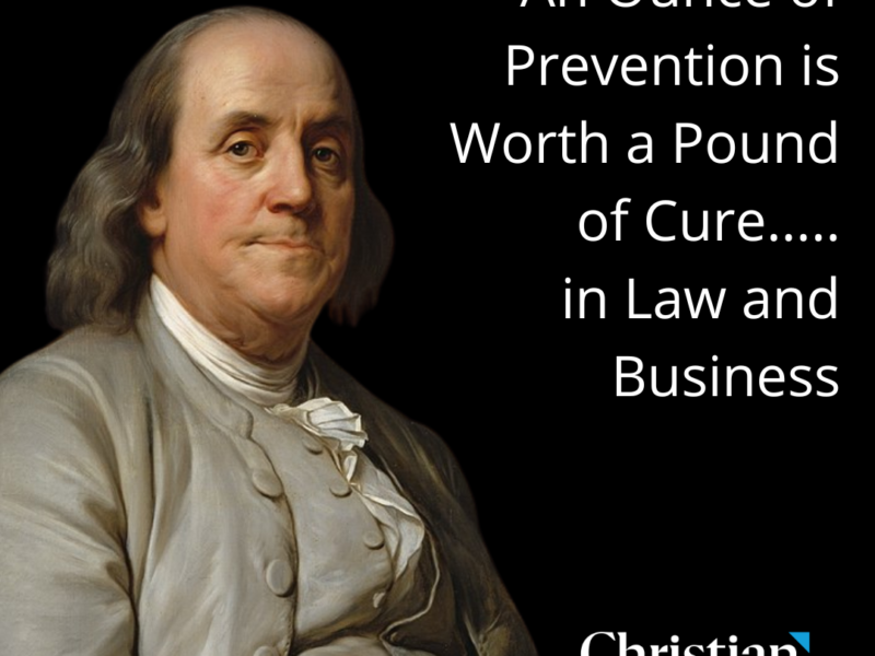 An Ounce of Prevention is Worth a Pound of Cure in Business and Law