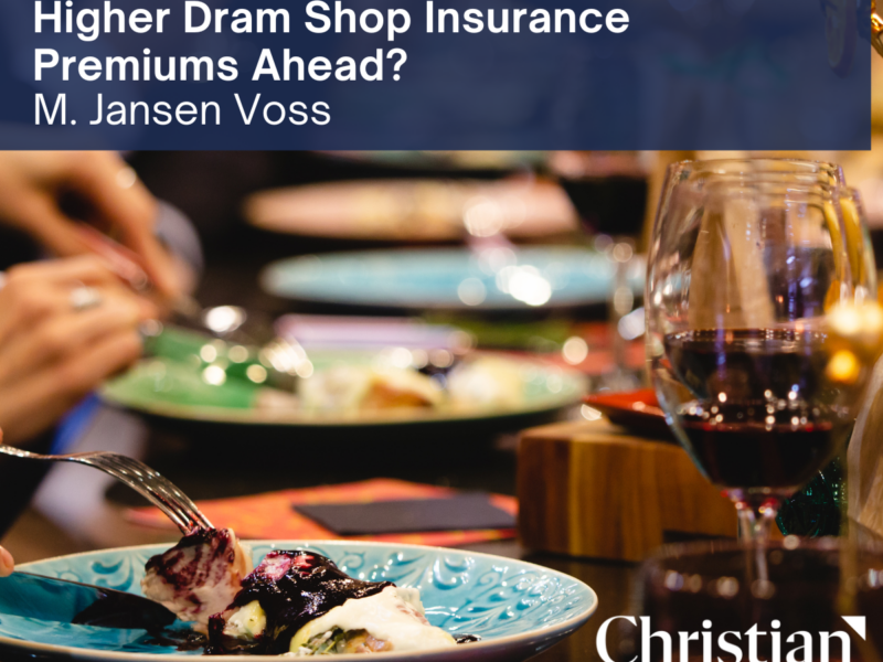 Alabama’s New Dram Shop Statute: Setting the Restaurant and Hospitality Industry Up For An Increase In Dram Shop Insurance Premiums