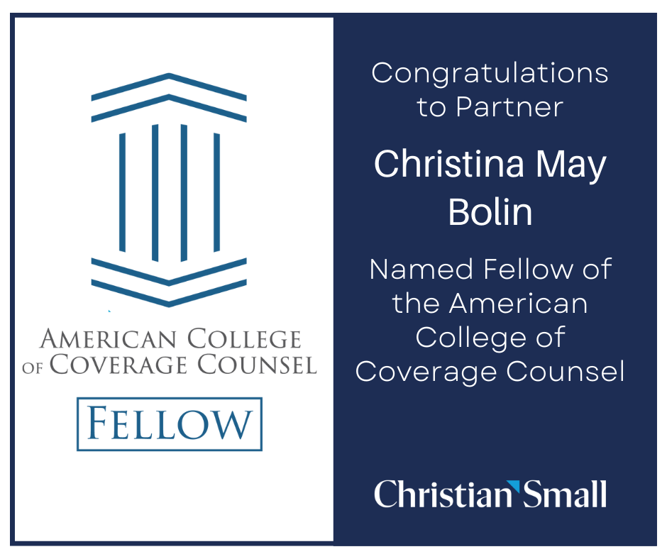Partner Christina May Bolin Admitted to American College of Coverage Counsel