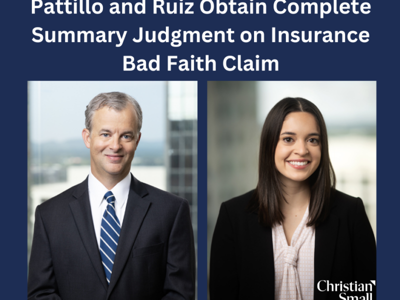 Pattillo and Ruiz Obtain Complete Summary Judgment on Insurance Bad Faith Claim