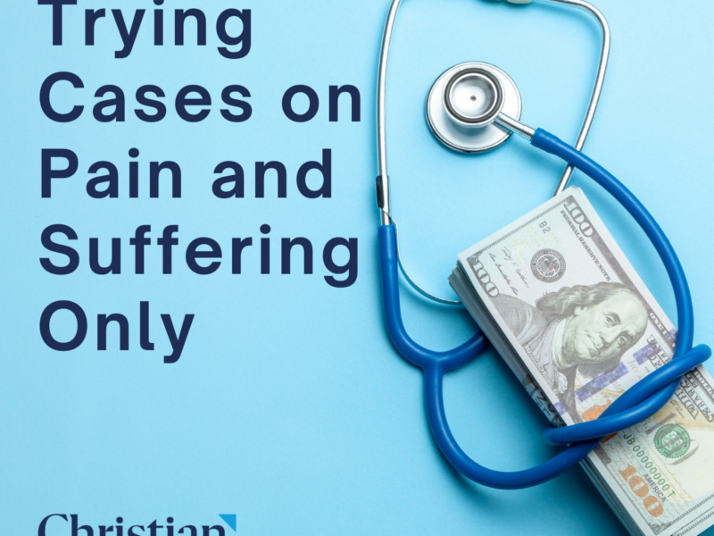 Plaintiff Lawyer Tactic: Trying Cases on Pain and Suffering Only