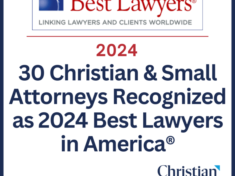 30 Christian & Small Attorneys Recognized in the  2024  Best Lawyers in America®