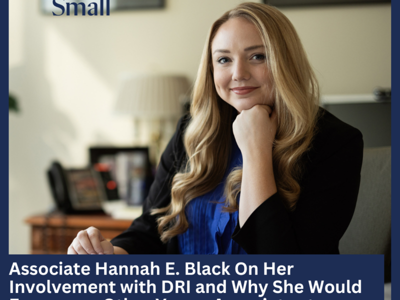 Associate Hannah E. Black On Her Leadership Role with DRI and Why Young Lawyers Should Pursue Similar Leadership Opportunities