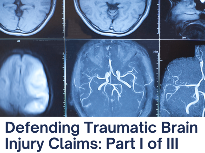 Defending Traumatic Brain Injury Claims – Part I of III