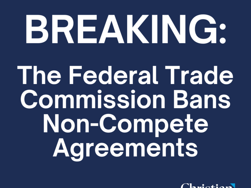 FTC Issues Final Rule Banning Non-Compete Agreements