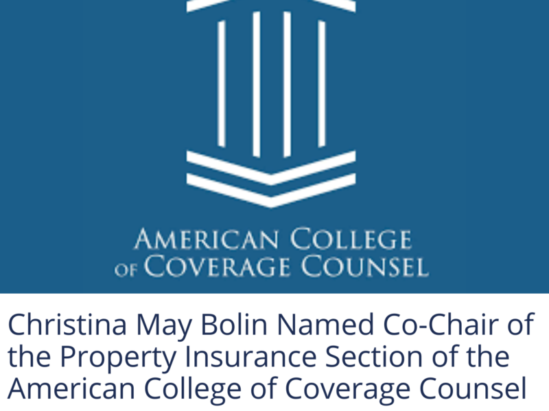 Christina May Bolin Named Co-Chair of the Property Insurance Section of the American College of Coverage Counsel