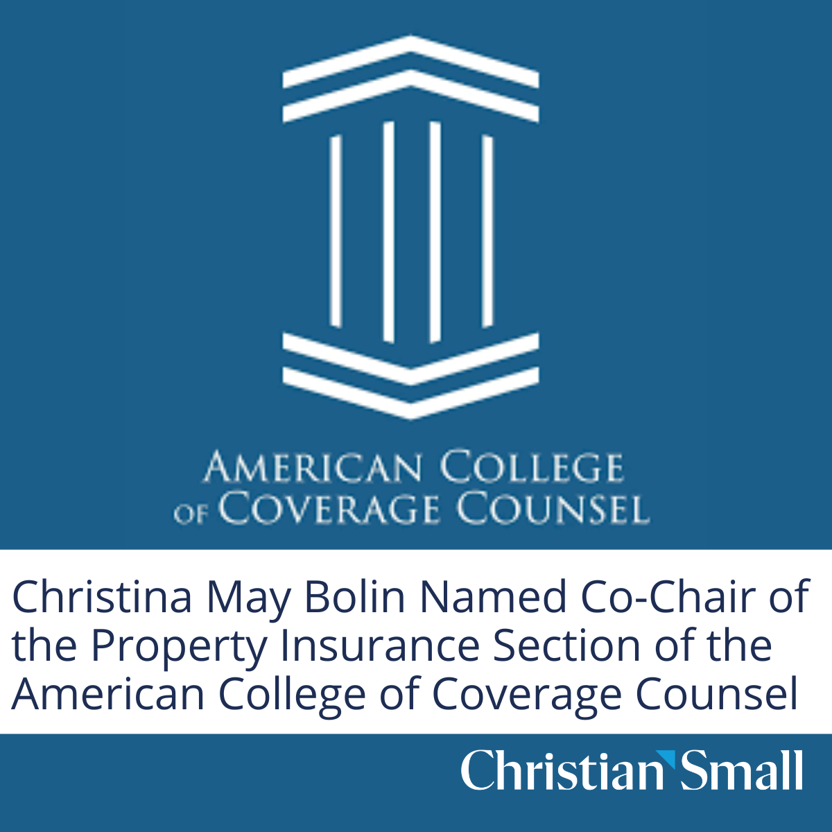 Christina May Bolin Named Co-Chair of the Property Insurance Section of the American College of Coverage Counsel