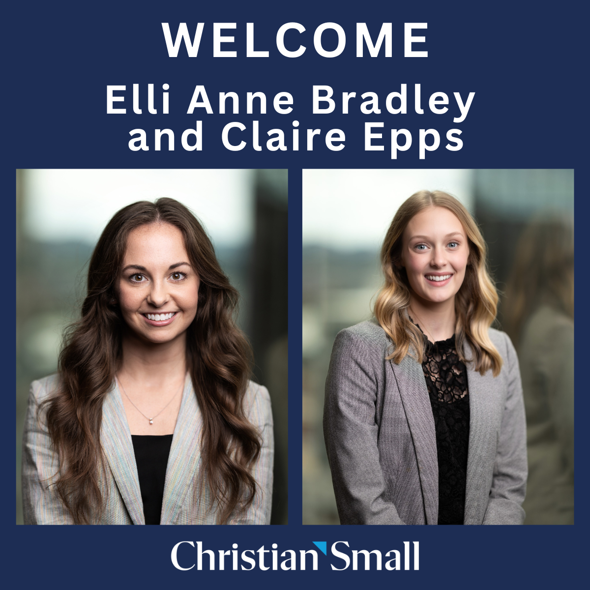 Christian & Small Welcomes Associates Elli Anne Bradley and Claire Epps to the Birmingham Office Christian & Small Welcomes Associates Elli Anne Bradley and Claire Epps to the Birmingham Office