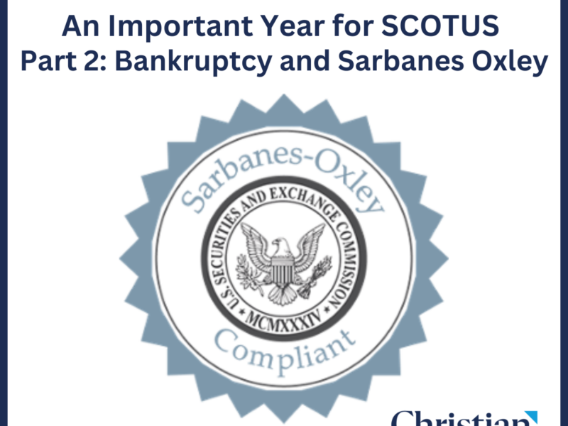 A Look Back at 2024 – An Important Year for SCOTUS Decisions: Part 2: Bankruptcy/SEC Sarbanes Oxley