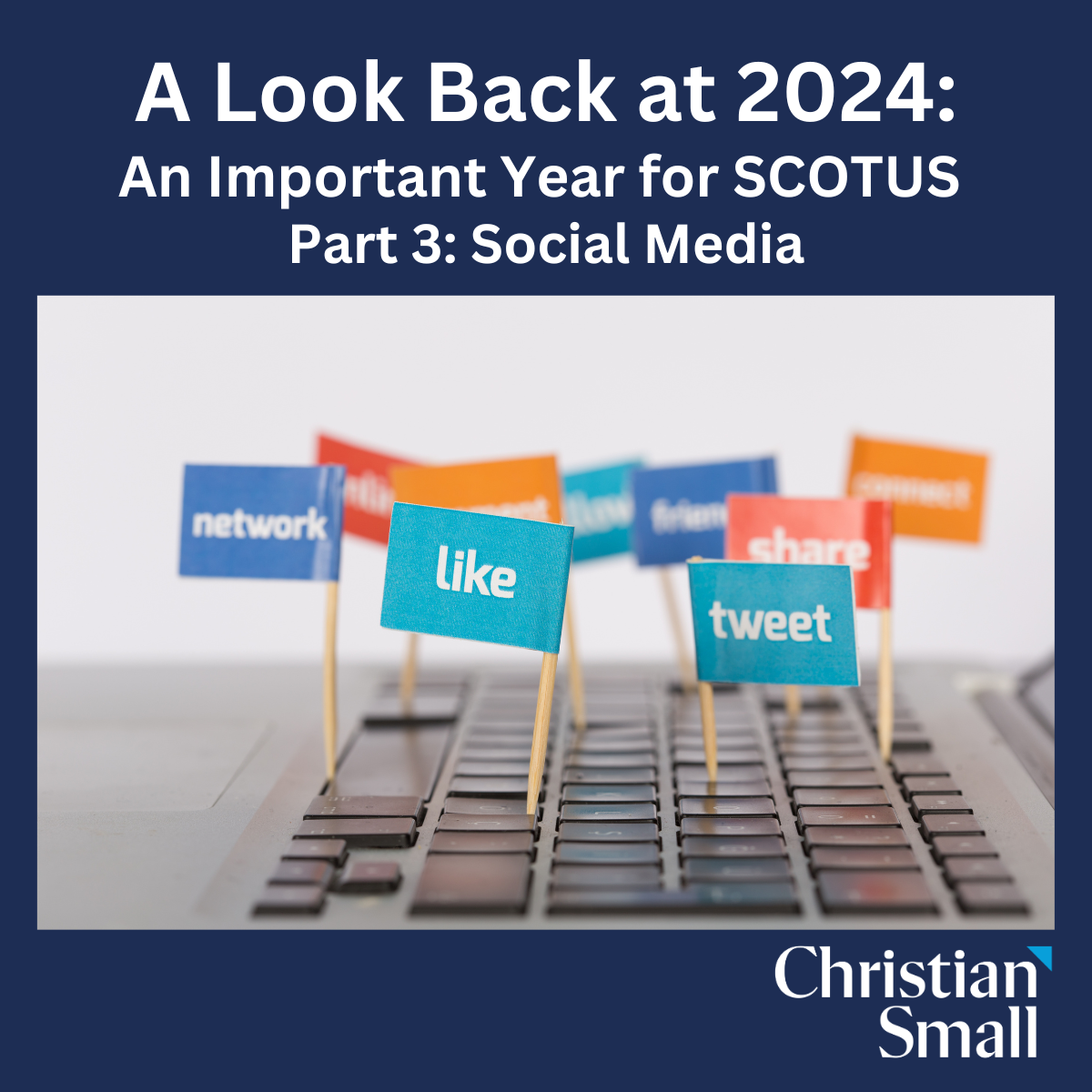 A Look Back at 2024: An Important Year for SCOTUS Part 3: Social Media