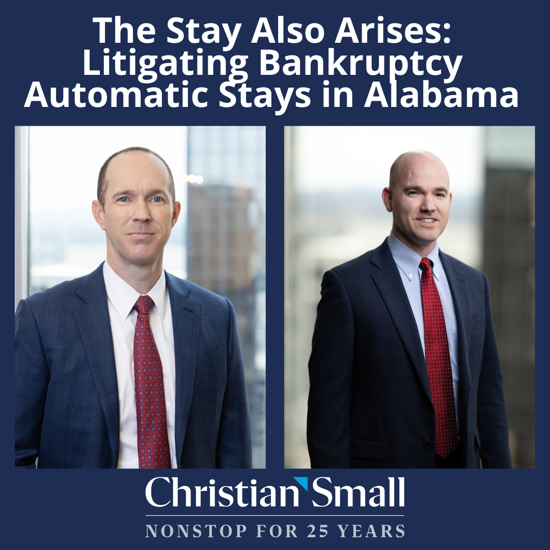 The Stay Also Arises: How to Litigate Bankruptcy Automatic Stay Actions in Alabama