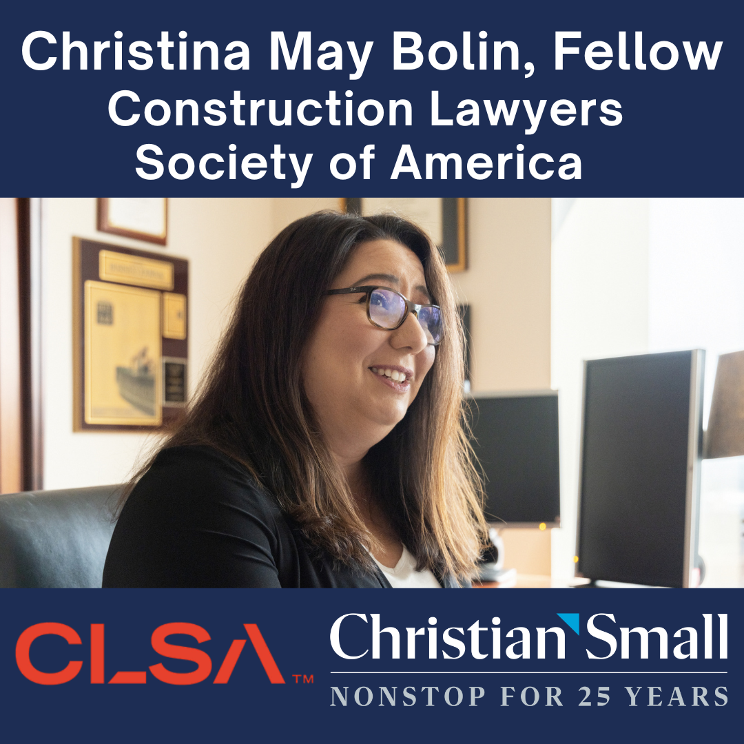 Christina May Bolin Invited to become a Fellow with the Construction Lawyers Society of America