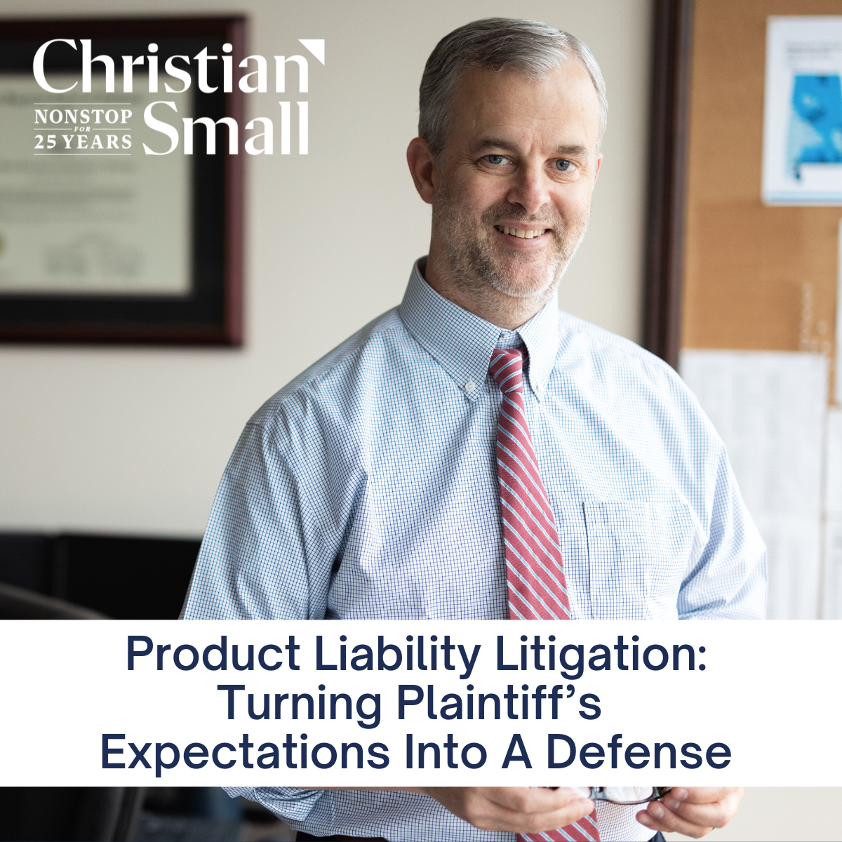 Jury Themes In Product Liability Trials: “What Did You Expect?” May Be Your Strongest Defense