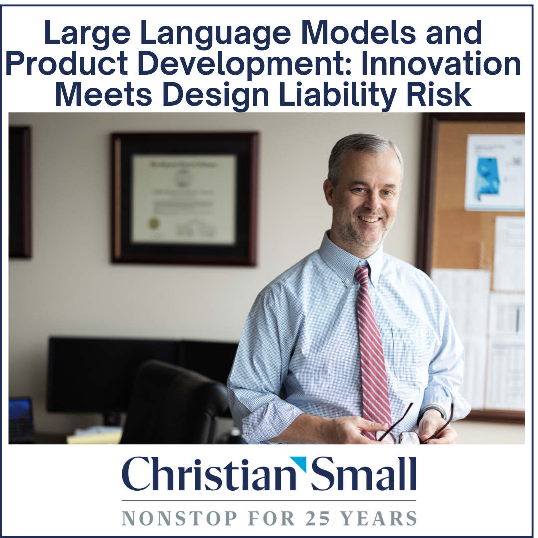 Large Language Models and Product Development: Innovation Meets Design Liability Risk