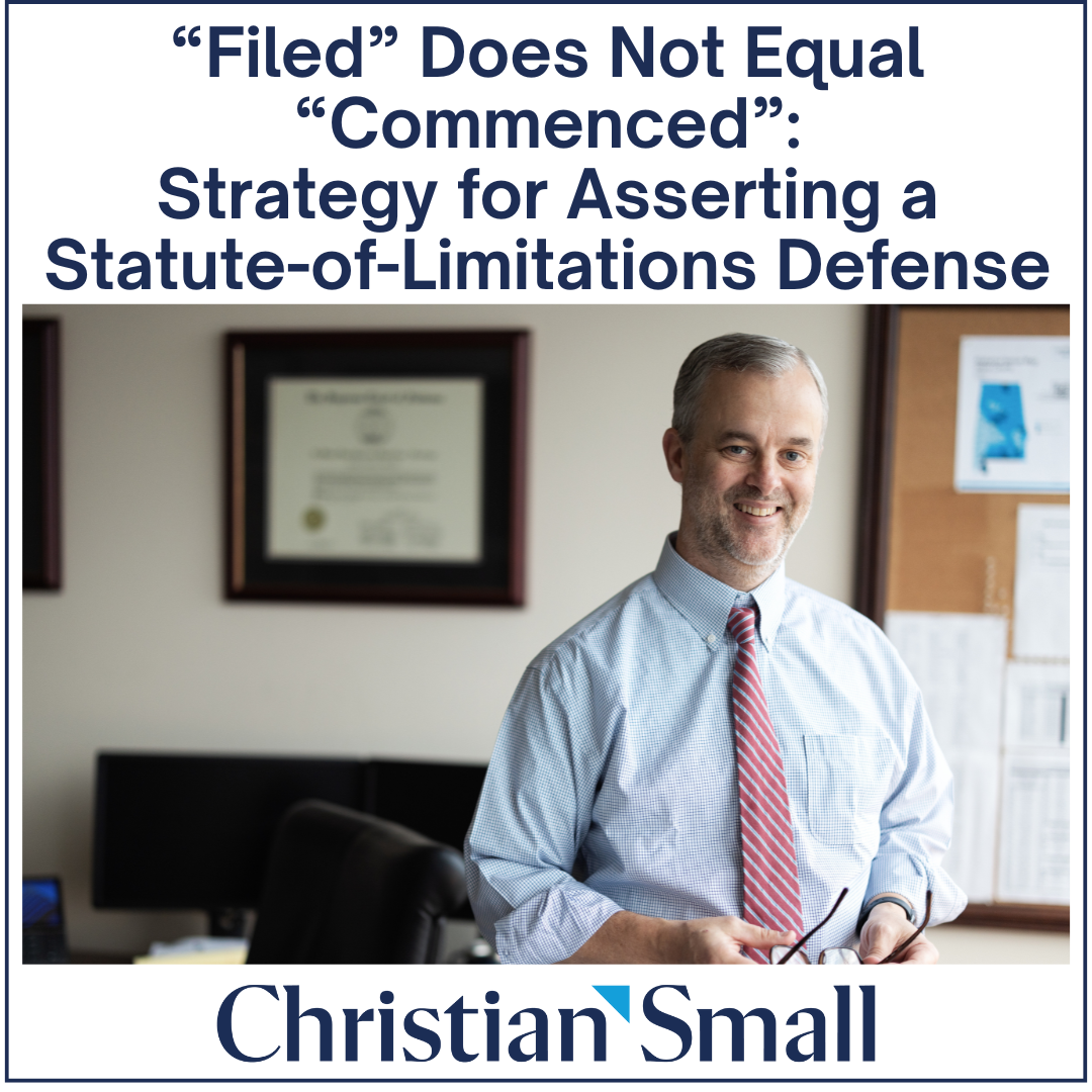 “Filed” Does Not Equal “Commenced”: Strategy for Asserting a Statute-of-Limitations Defense